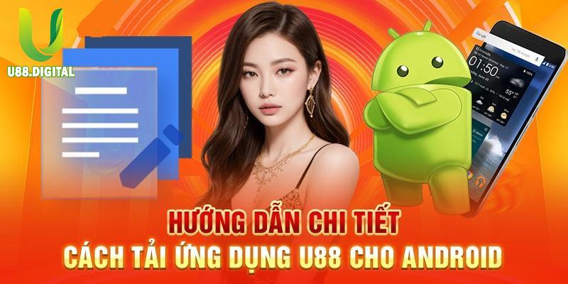 Hướng dẫn chi tiết cách tải app U88 trên điện thoại